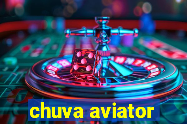 chuva aviator